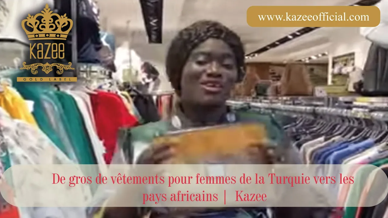 Türkiye'den Afrika ülkelerine toptan bayan giyim | kazee
