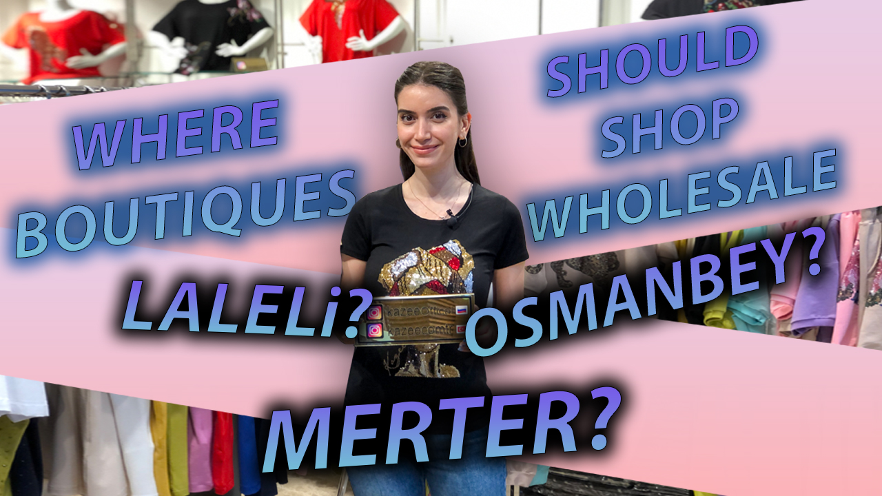 Where is the Turkish Wholesale Market? Women's Clothing Wholesaler from Turkey